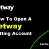 How to open a new betway account