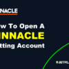 How to open a Pinnacle betting account