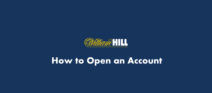 WilliamHill How to open an account