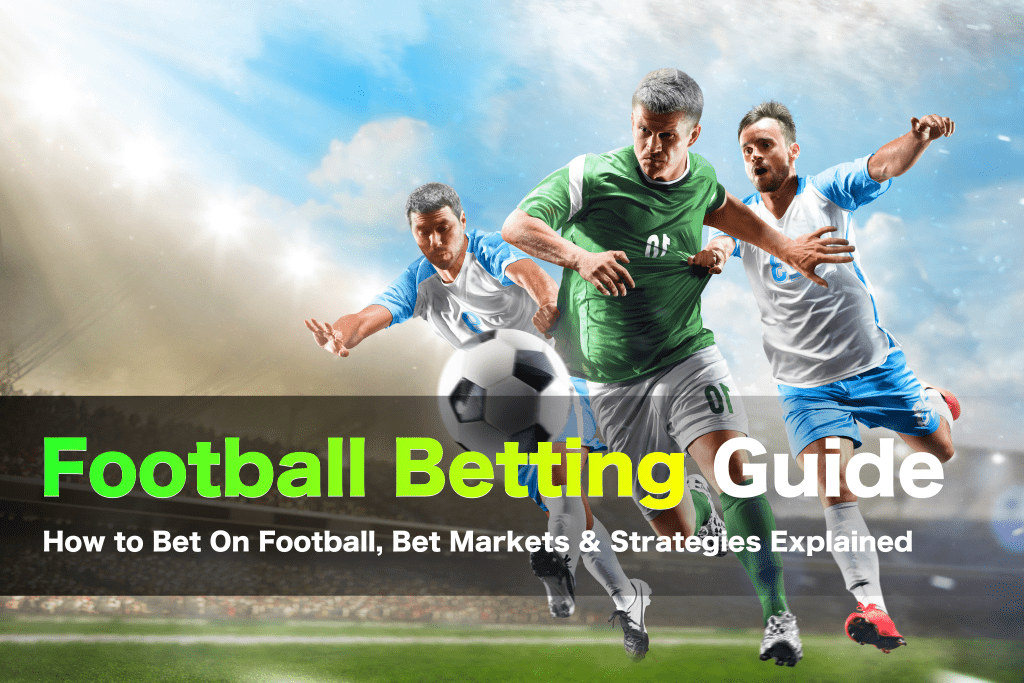 Football Betting Guide | How to bet on Football(soccer)