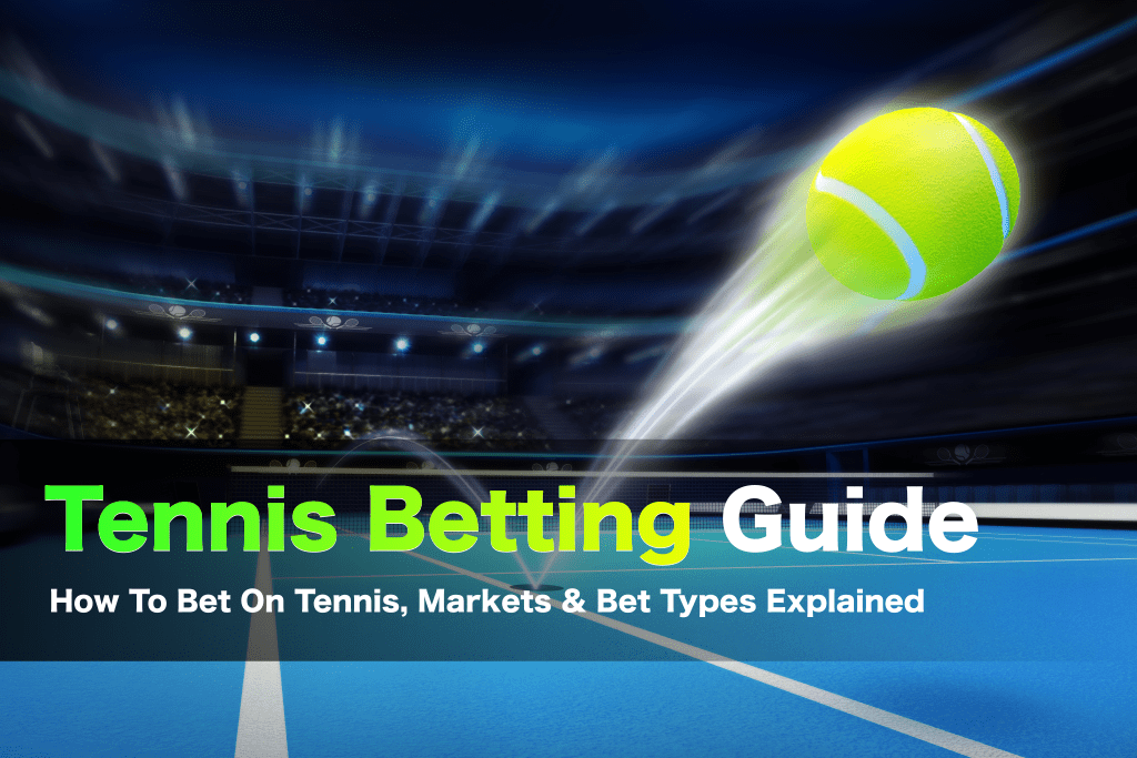 Tennis Betting Guide | How to bet on tennis online