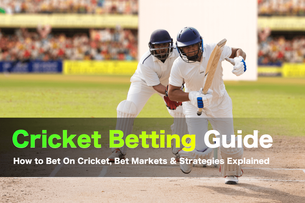 Cricket Betting Guide: How to bet on Cricket on Bookmakers