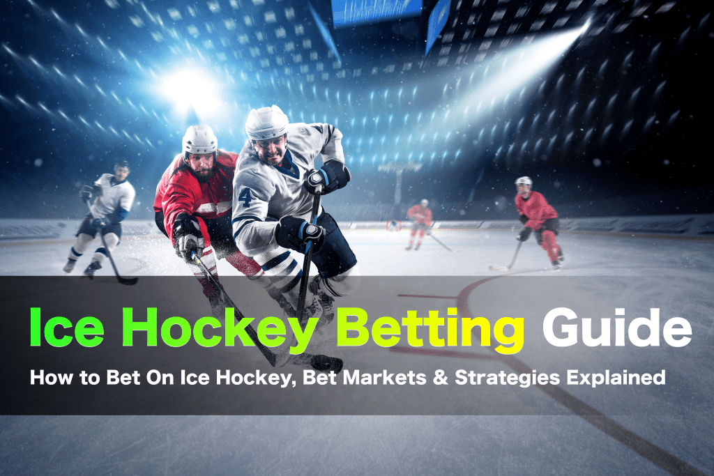 Complete Ice Hockey Betting Guide