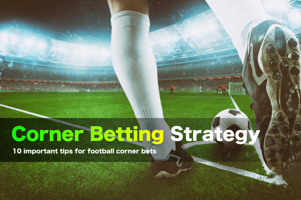 Corners Betting Explained → Video Betting Guide & Strategies