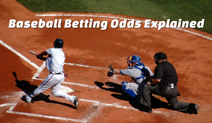 Baseball Betting Odds Explained