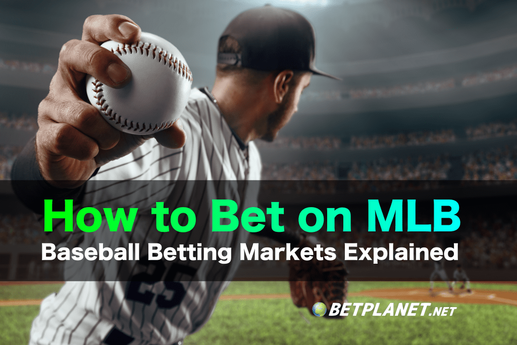 Baseball betting markets explained - How to Bet on MLB