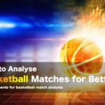 How to analyse basketball matches for betting