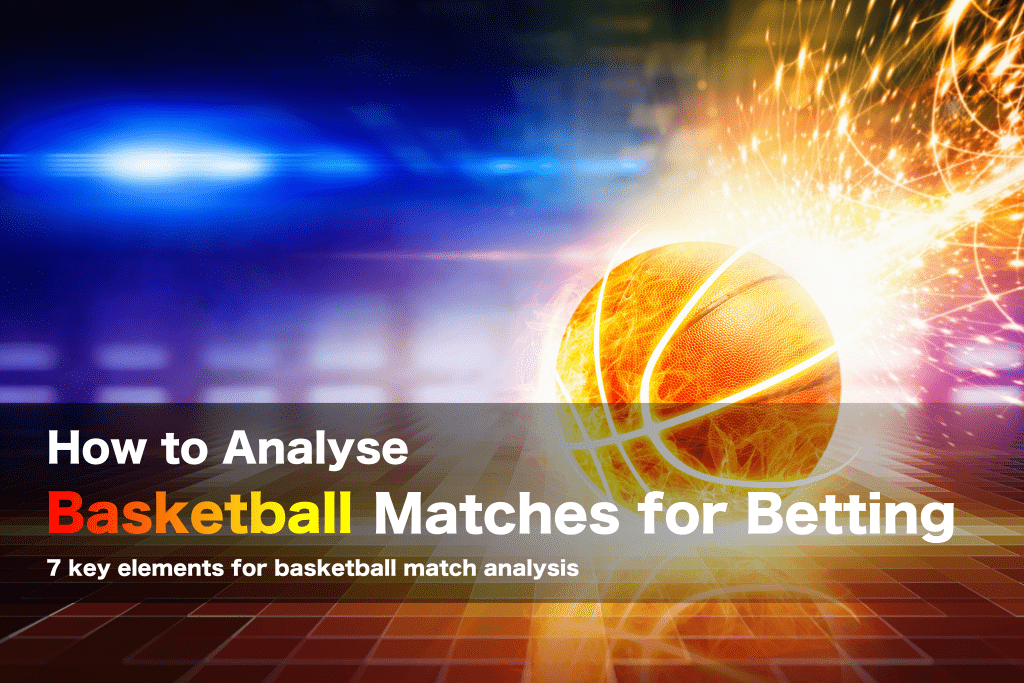 How to analyse basketball matches for betting