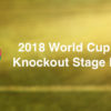 Worldcup2018 knockout stage betting tips