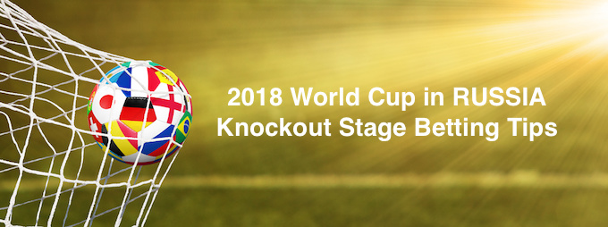 Worldcup2018 knockout stage betting tips