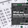 What are multiple bets?