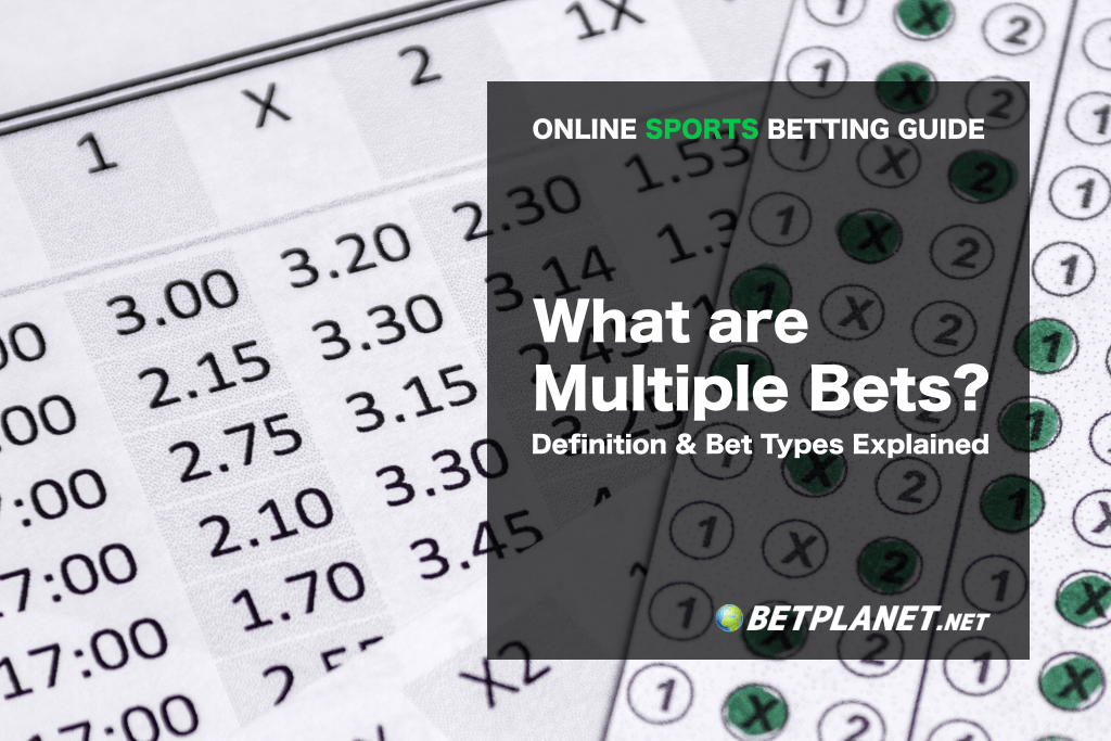 What are multiple bets?