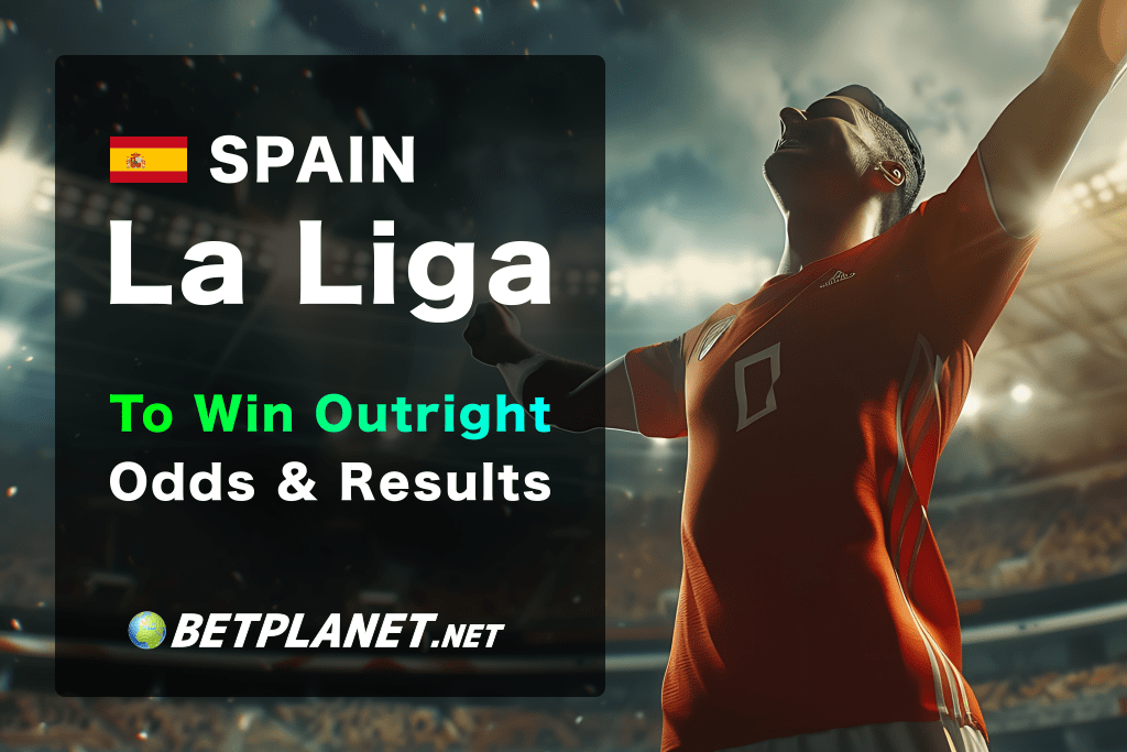 Spain La Liga To Win Outright Betting Odds & Results