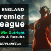 England Premier League To Win Outright Betting Odds & Results